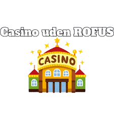 Gratis Velkomstbonus Casino Uden ROFUS – Spil Uden Bekymringer 1244964989
