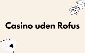 Udenlandsk Casino Uden ROFUS i 2026 En Ny Æra af Spiloplevelser