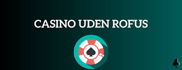 Casino uden ROFUS med Udbetaling - Sikker Spiloplevelse